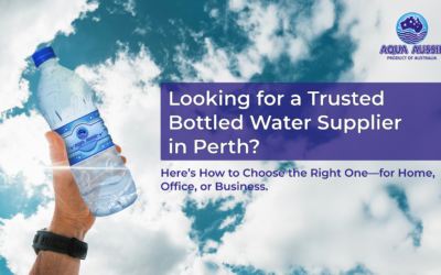 Choosing the Right Bottled Water in Perth: Why Aqua Aussie Stands Out
